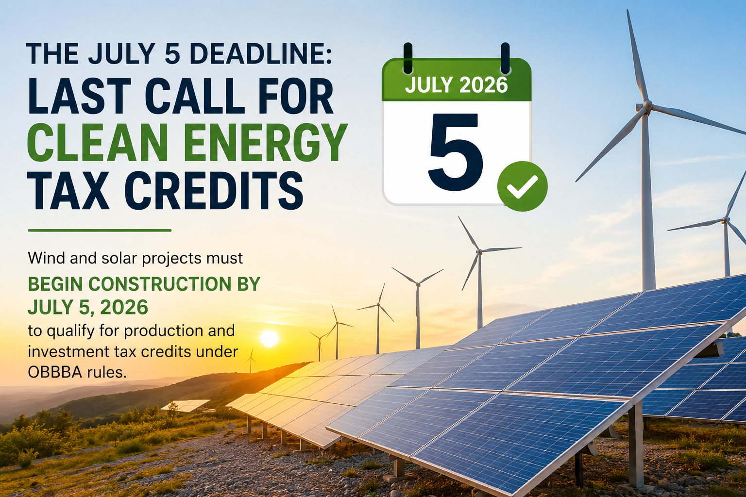 Investment Tax Credit (ITC) for wind and solar clean energy projects before the July 2026 deadline