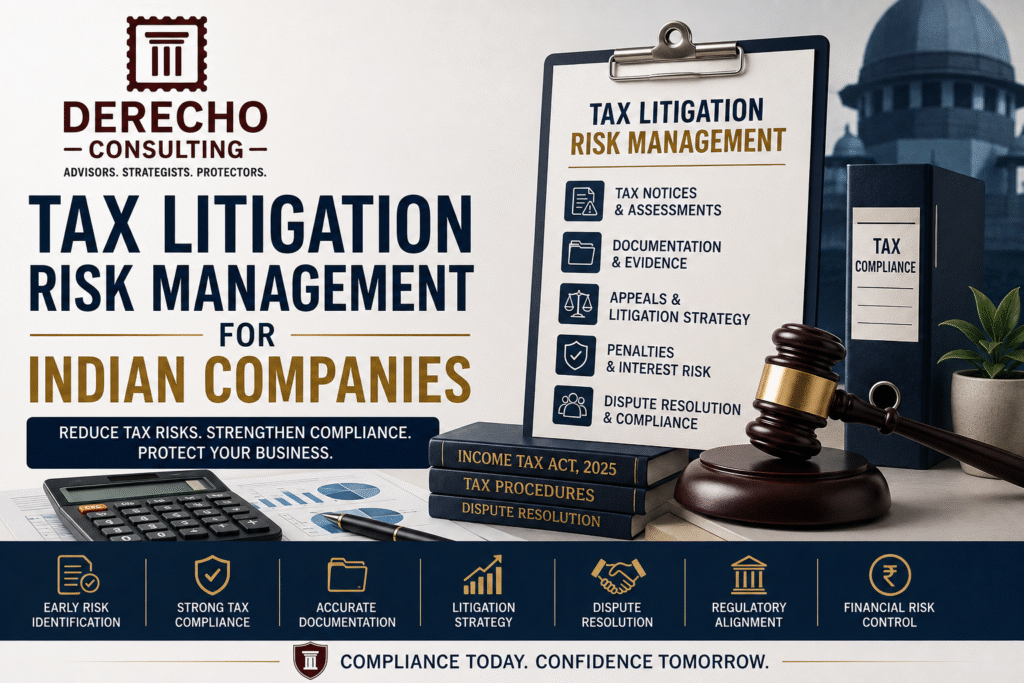Tax litigation risk management for Indian companies with tax notices, documentation, appeals, penalties, dispute resolution, and compliance.